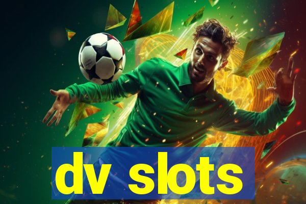 dv slots